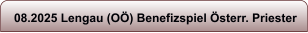 08.2025 Lengau (O) Benefizspiel sterr. Priester