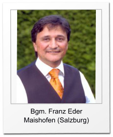 Bgm. Franz Eder Maishofen (Salzburg)